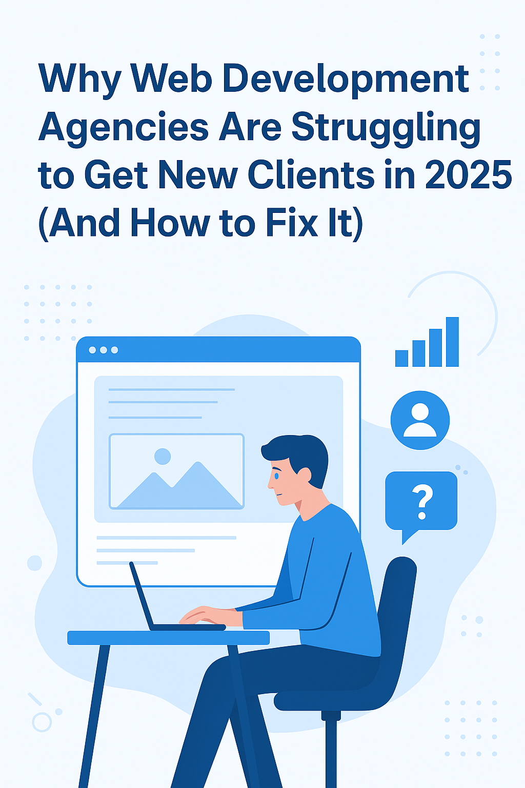 Why Small and New Agencies Struggle to Attract Clients for Development Services?